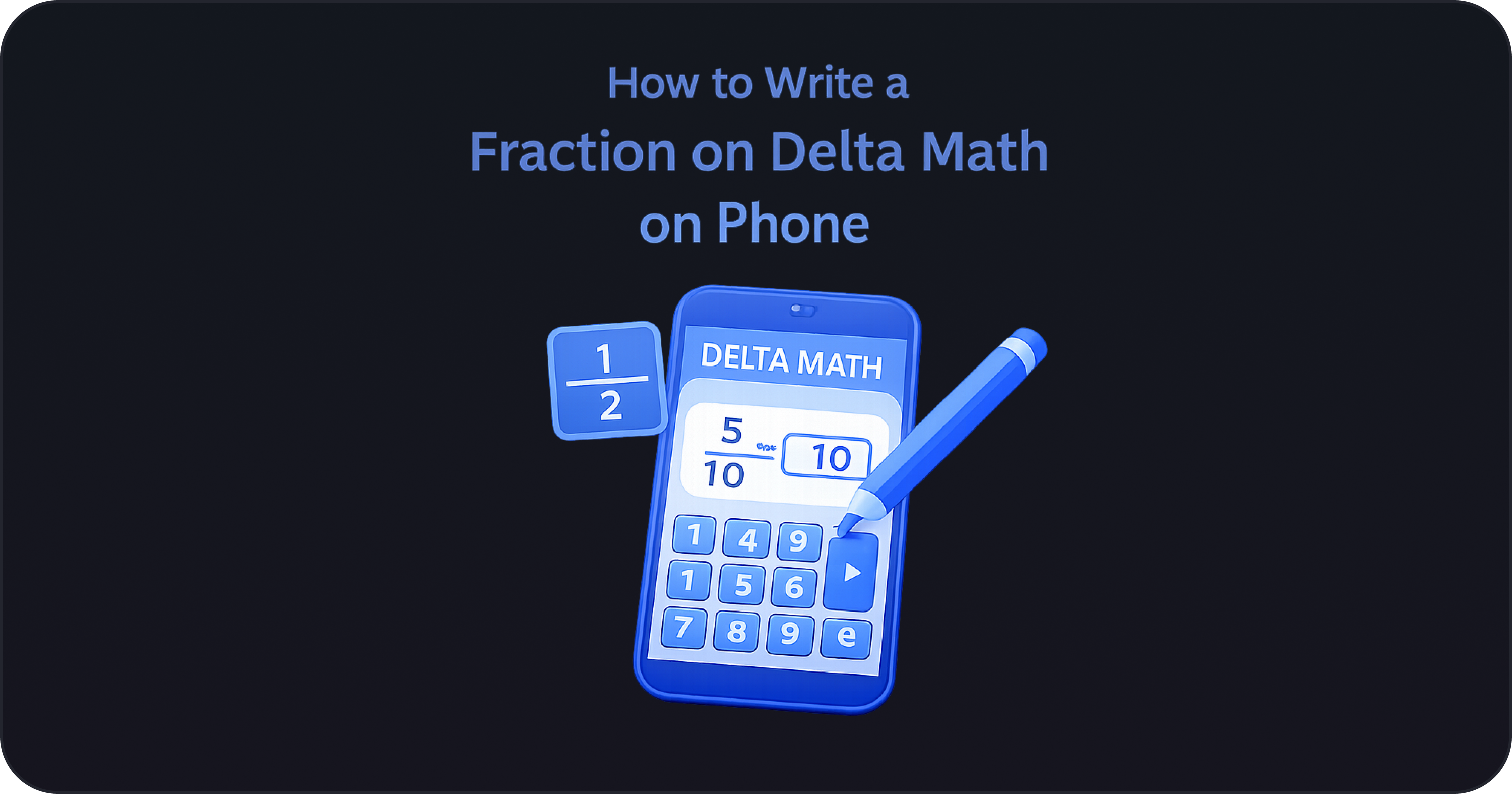 How to Write a Fraction on Delta Math on Phone - Complete Guide