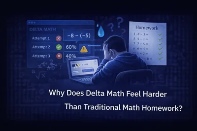 Why Does Delta Math Feel Harder Than Traditional Math Homework?